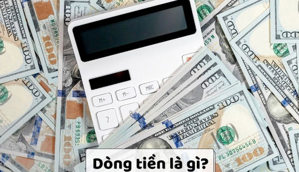 Dòng tiền là gì? Phương pháp quản lý Cash Flow hữu hiệu