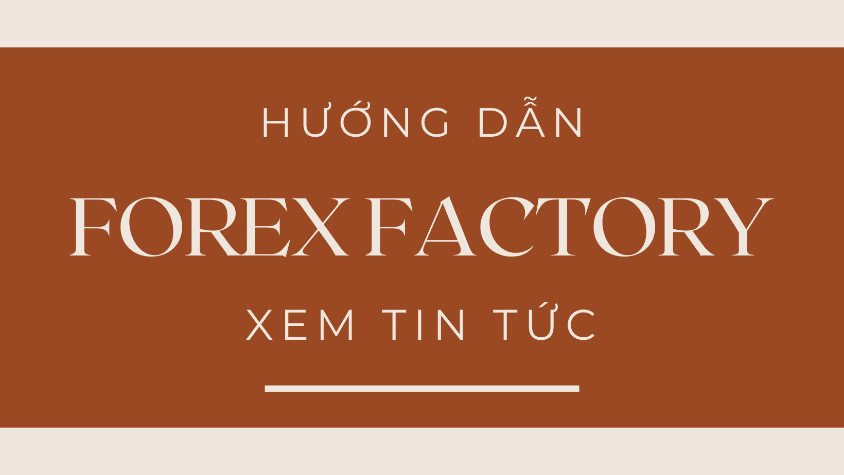 Forex Factory là gì? Cách sử dụng Forexfactory chi tiết 2026