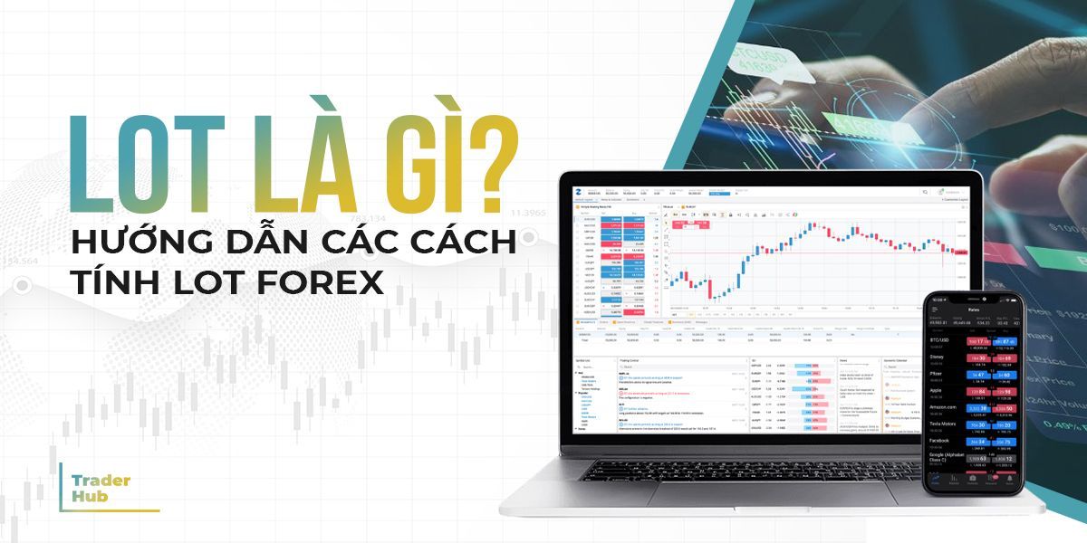 Lot trong giao dịch Forex là gì?