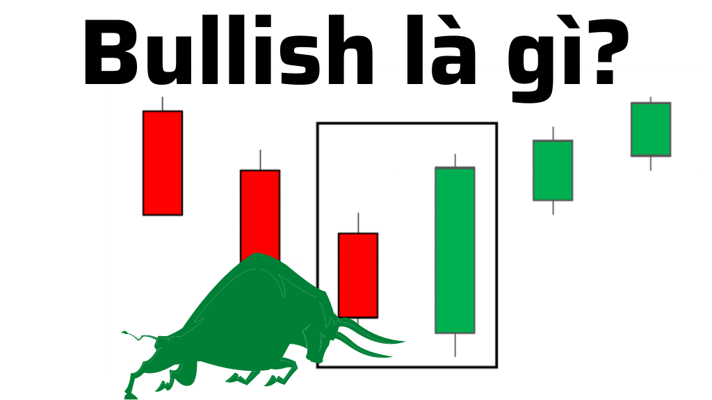 Bullish là gì? 5 chiến lược đầu tư hiệu quả khi thị trường Bullish