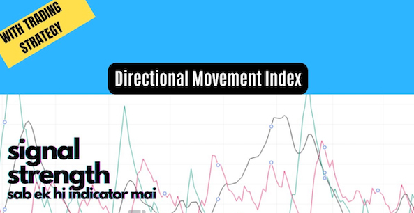 Chỉ báo DMI là gì? Giao dịch với Directional Movement Index