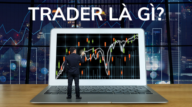 Nghề Trader là gì?