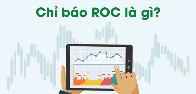 ROC là gì? Hướng dẫn sử dụng chỉ báo ROC trong giao dịch